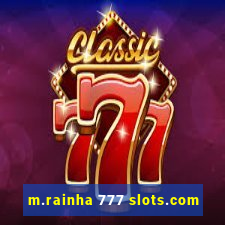 m.rainha 777 slots.com